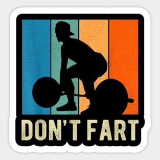 Workout Don't Fart Fitness Gym Workout Weights Lifting Squat Sticker